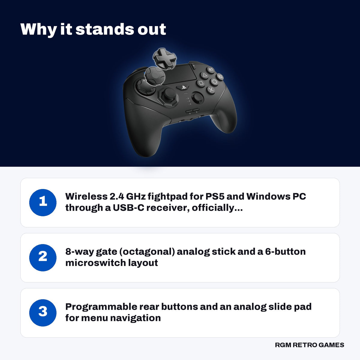 HORI Wireless Fighting Commander OCTA Pro for PlayStation 5 and Windows PC key features: Wireless 2.4 GHz fightpad for PS5 and Windows PC through a USB-C receiver, officially..., 8-way gate (octagonal) analog stick and a 6-button microswitch layout, Programmable rear buttons and an analog slide pad for menu navigation