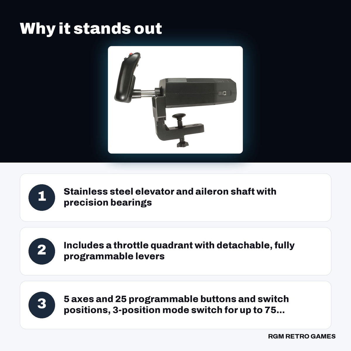 Logitech G Pro Flight Yoke System key features: Stainless steel elevator and aileron shaft with precision bearings, Includes a throttle quadrant with detachable, fully programmable levers, 5 axes and 25 programmable buttons and switch positions, 3-position mode switch for up to 75...