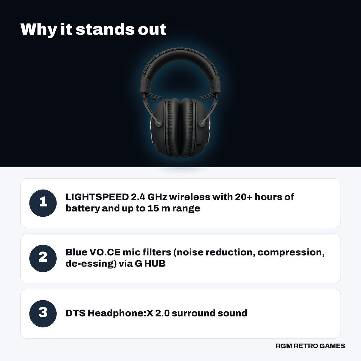 Logitech G PRO X Wireless LIGHTSPEED Gaming Headset - Black key features: LIGHTSPEED 2.4 GHz wireless with 20+ hours of battery and up to 15 m range, Blue VO.CE mic filters (noise reduction, compression, de-essing) via G HUB, DTS Headphone:X 2.0 surround sound