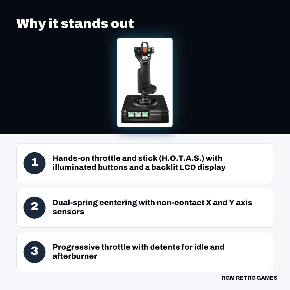Logitech G X52 Pro Flight Control System key features: Hands-on throttle and stick (H.O.T.A.S.) with illuminated buttons and a backlit LCD display, Dual-spring centering with non-contact X and Y axis sensors, Progressive throttle with detents for idle and afterburner