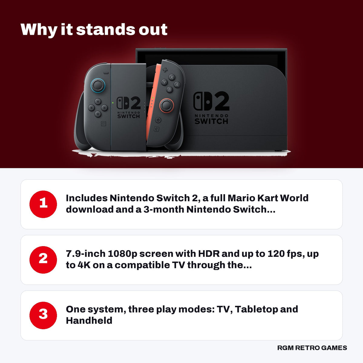Nintendo Switch 2 + Mario Kart World Bundle (with 3-Month Nintendo Switch Online) key features: Includes Nintendo Switch 2, a full Mario Kart World download and a 3-month Nintendo Switch..., 7.9-inch 1080p screen with HDR and up to 120 fps, up to 4K on a compatible TV through the..., One system, three play modes: TV, Tabletop and Handheld