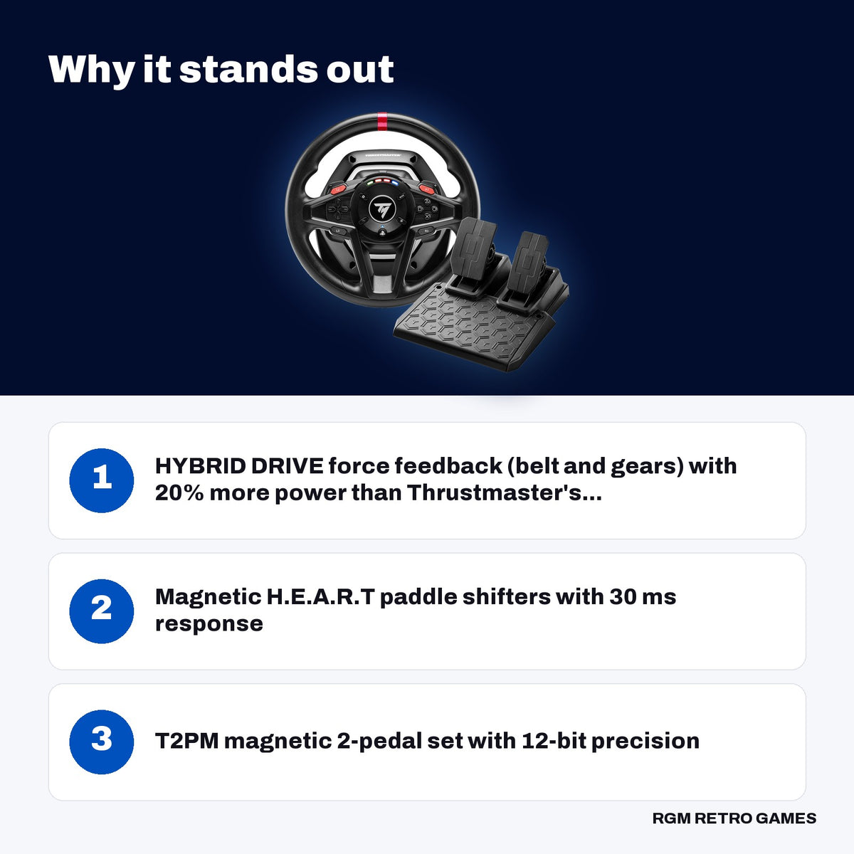 Thrustmaster T128 Force Feedback Racing Wheel and Pedals for PS5, PS4 and PC key features: HYBRID DRIVE force feedback (belt and gears) with 20% more power than Thrustmaster's..., Magnetic H.E.A.R.T paddle shifters with 30 ms response, T2PM magnetic 2-pedal set with 12-bit precision