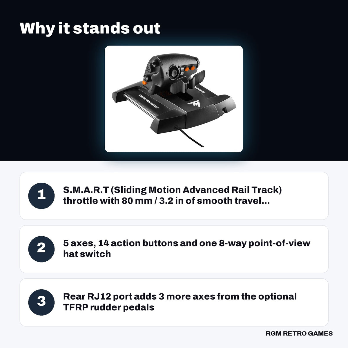 Thrustmaster TWCS Throttle (PC) key features: S.M.A.R.T (Sliding Motion Advanced Rail Track) throttle with 80 mm / 3.2 in of smooth travel..., 5 axes, 14 action buttons and one 8-way point-of-view hat switch, Rear RJ12 port adds 3 more axes from the optional TFRP rudder pedals